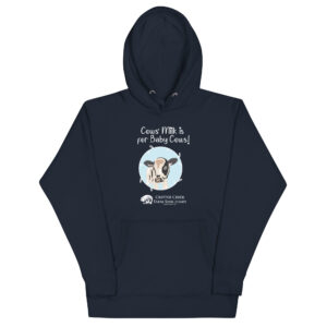 Cows' Milk is for Baby Cows Hoodie